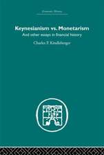 Keynesianism vs. Monetarism: And other essays in financial history