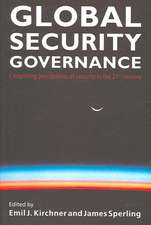 Global Security Governance: Competing Perceptions of Security in the Twenty-First Century