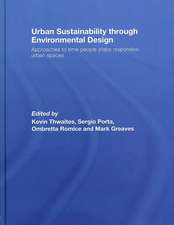 Urban Sustainability Through Environmental Design: Approaches to Time-People-Place Responsive Urban Spaces