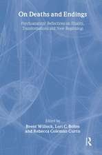 On Deaths and Endings: Psychoanalysts' Reflections on Finality, Transformations and New Beginnings