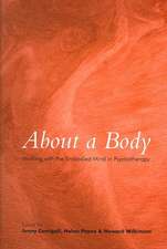 About a Body: Working with the Embodied Mind in Psychotherapy