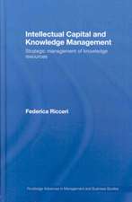 Intellectual Capital and Knowledge Management: Strategic Management of Knowledge Resources