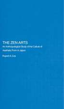 The Zen Arts: An Anthropological Study of the Culture of Aesthetic Form in Japan