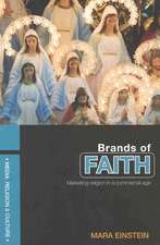 Brands of Faith: Marketing Religion in a Commercial Age