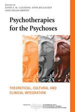 Psychotherapies for the Psychoses: Theoretical, Cultural and Clinical Integration