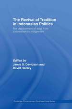 The Revival of Tradition in Indonesian Politics: The Deployment of Adat from Colonialism to Indigenism