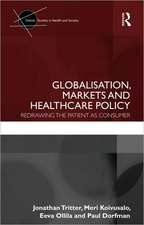 Globalisation, Markets and Healthcare Policy: Redrawing the Patient as Consumer