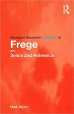 Routledge Philosophy GuideBook to Frege on Sense and Reference