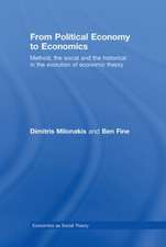 From Political Economy to Economics: Method, the social and the historical in the evolution of economic theory