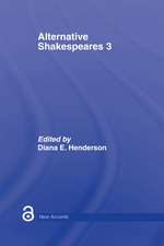 Alternative Shakespeares: Volume 3