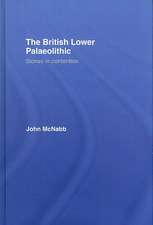 The British Lower Palaeolithic: Stones in Contention