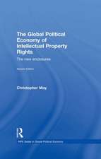 The Global Political Economy of Intellectual Property Rights, 2nd ed: The New Enclosures