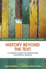 History Beyond the Text: A Student’s Guide to Approaching Alternative Sources