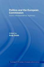 Politics and the European Commission: Actors, Interdependence, Legitimacy