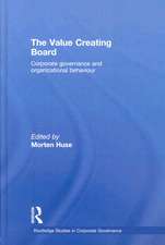 The Value Creating Board: Corporate Governance and Organizational Behaviour