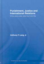 Punishment, Justice and International Relations: Ethics and Order after the Cold War