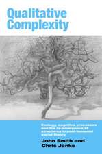 Qualitative Complexity: Ecology, Cognitive Processes and the Re-Emergence of Structures in Post-Humanist Social Theory