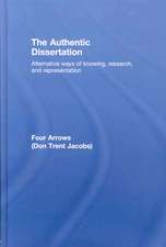 The Authentic Dissertation: Alternative Ways of Knowing, Research and Representation