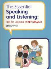 The Essential Speaking and Listening: Talk for Learning at Key Stage 2