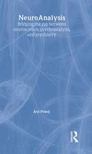 NeuroAnalysis: Bridging the Gap between Neuroscience, Psychoanalysis and Psychiatry