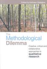 The Methodological Dilemma: Creative, critical and collaborative approaches to qualitative research