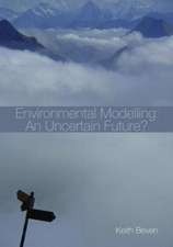 Environmental Modelling: An Uncertain Future?