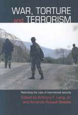 War, Torture and Terrorism: Rethinking the Rules of International Security