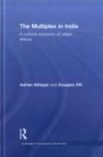 The Multiplex in India: A Cultural Economy of Urban Leisure