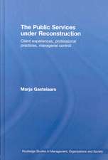The Public Services under Reconstruction: Client experiences, professional practices, managerial control
