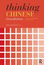 Thinking Chinese Translation: A Course in Translation Method: Chinese to English