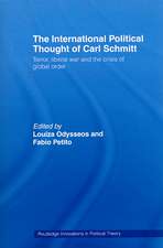 The International Political Thought of Carl Schmitt: Terror, Liberal War and the Crisis of Global Order