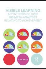 Visible Learning: A Synthesis of Over 800 Meta-Analyses Relating to Achievement