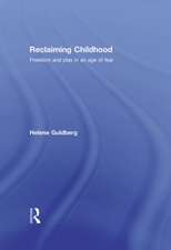 Reclaiming Childhood: Freedom and Play in an Age of Fear