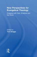 New Perspectives for Evangelical Theology: Engaging with God, Scripture, and the World