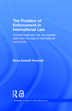 The Problem of Enforcement in International Law: Countermeasures, the Non-Injured State and the Idea of International Community