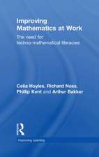 Improving Mathematics at Work: The Need for Techno-Mathematical Literacies