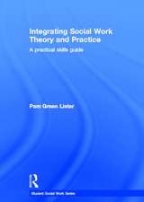 Integrating Social Work Theory and Practice: A Practical Skills Guide