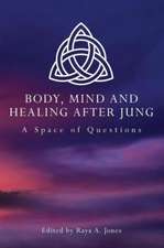 Body, Mind and Healing After Jung: A Space of Questions