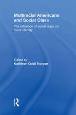 Multiracial Americans and Social Class: The Influence of Social Class on Racial Identity