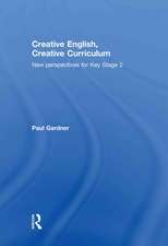 Creative English, Creative Curriculum: New Perspectives for Key Stage 2