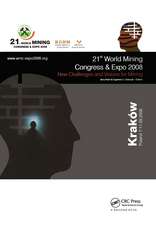 New Challenges and Visions for Mining: Selected papers from the 21st World Mining Congress and Expo, Cracow (Congress) and Katowice, Poland, 7-11 September 2008