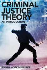 Criminal Justice Theory: An Introduction