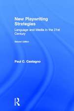 New Playwriting Strategies: Language and Media in the 21st Century