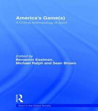 America's Game(s): A Critical Anthropology of Sport