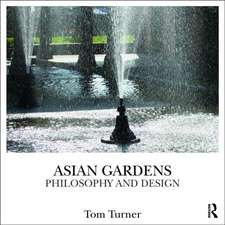 Asian Gardens: History, Beliefs and Design