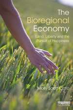 The Bioregional Economy: Land, Liberty and the Pursuit of Happiness