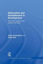 Dislocation and Resettlement in Development: From Third World to the World of the Third