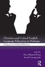 Christian and Critical English Language Educators in Dialogue: Pedagogical and Ethical Dilemmas