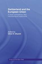 Switzerland and the European Union: A Close, Contradictory and Misunderstood Relationship