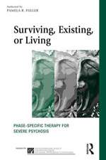 Surviving, Existing, or Living: Phase-specific therapy for severe psychosis